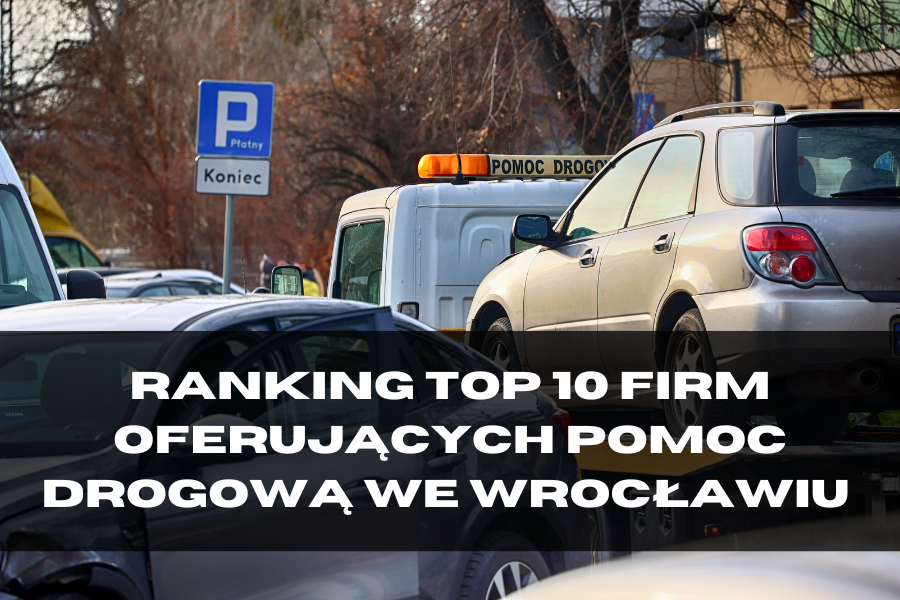 Najlepsze firmy we Wrocławiu oferujące pomoc drogową